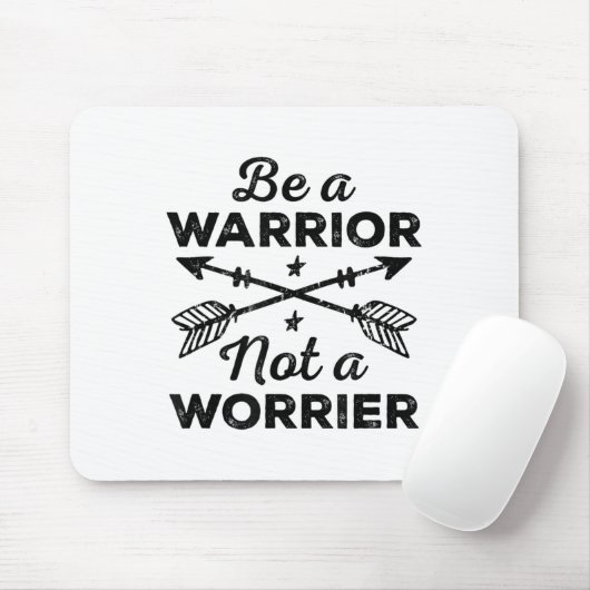 Be A Warrior Not A Worrier Motivational Insrationa Muismat (Met muis)