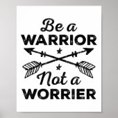 Be A Warrior Not A Worrier Motivational Insrationa Poster (Voorkant)