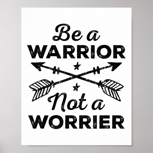 Be A Warrior Not A Worrier Motivational Insrationa Poster (Voorkant)