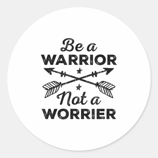 Be A Warrior Not A Worrier Motivational Insrationa Ronde Sticker (Voorkant)