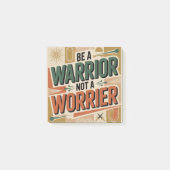 Be A Warrior, Not A Worrier Post-it® Notes (Voorkant)