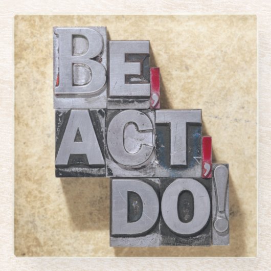 Be, Act, Do Glazen Onderzetter (Voorkant)