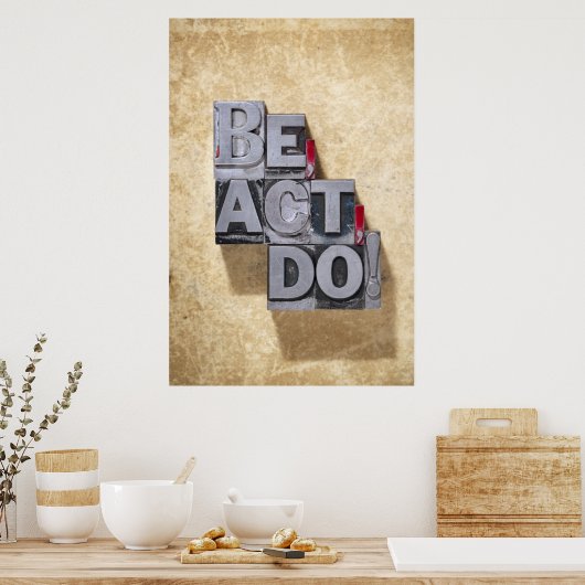 Be, Act, Do Poster (Keuken)