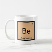 Be - Agressive Funny Chemistry Element Symbol T-sh Koffiemok (Links)