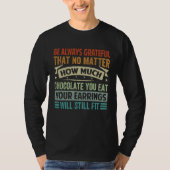 Be Always Grateful That No Matter How Much Chocola T-shirt (Voorkant)