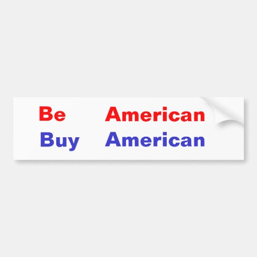 Be, American, Buy, American Bumpersticker (Voorkant)
