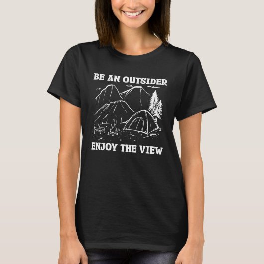 Be An Outsider Enjoy The View Bushcraft Camping Ca T-shirt (Voorkant)