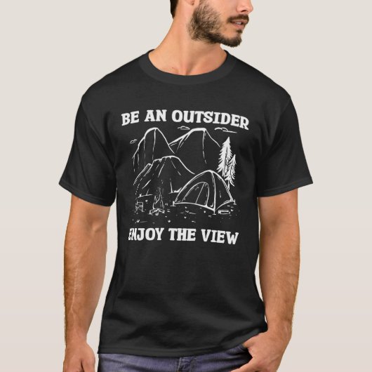 Be An Outsider Enjoy The View Bushcraft Camping Ca T-shirt (Voorkant)