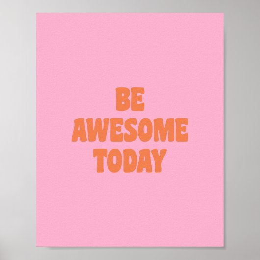 Be Awesome Inspirational Uplifting Saying Pink Poster (Voorkant)