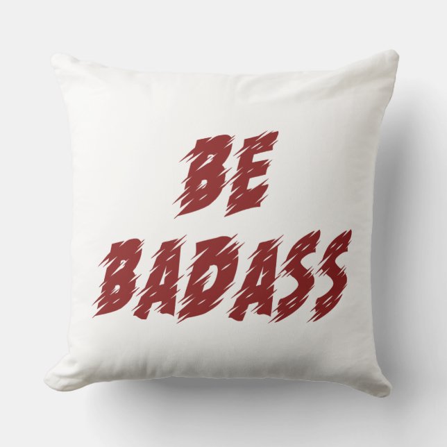 Be Badass Kussen (Voorkant)