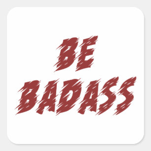 Be Badass Vierkante Sticker