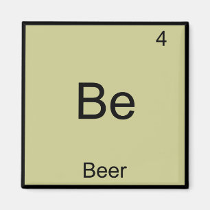 Be - Beer Funny Chemistry Element Symbol T-Shirt Magneet