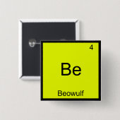 Be - Beowulf Funny Chemistry Element Symbol T-shir Vierkante Button 5,1 Cm (Voorkant /achterkant)