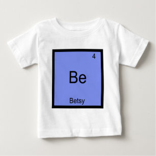 Be - Betsy Grappige Chemie Element Symbool Naam T-