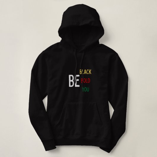BE: Black, Bold, You Sweatshirt (Design voorkant)