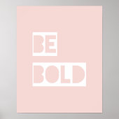 Be Bold - Blush Pink Wise Words Gifts Poster (Voorkant)