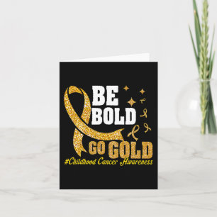 BE Bold Go Gold Childhood Cancer Awareness Motiva Kaart
