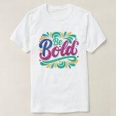 "Be Bold" Typografie Ontwerp. T-shirt (Design voorkant)