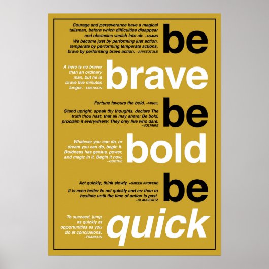 Be Brave. Be Bold. Be Quick. Motivational Quotes Poster (Voorkant)