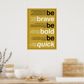 Be Brave. Be Bold. Be Quick. Motivational Quotes Poster (Keuken)
