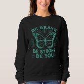 Be Brave Be Strong Be You Positive Message Affirma Trui (Voorkant)