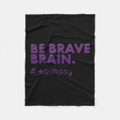 Be Brave Epilepsy Awareness Day Disease Maand 1 Fleece Deken (Voorkant)
