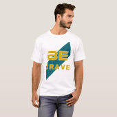 Be Brave Graphic Design with Bold Letters T-shirt (Voorkant volledig)