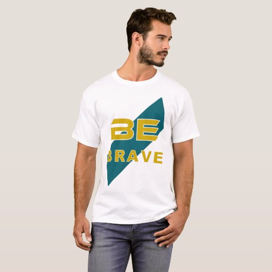 Be Brave Graphic Design with Bold Letters T-shirt (Voorkant volledig)