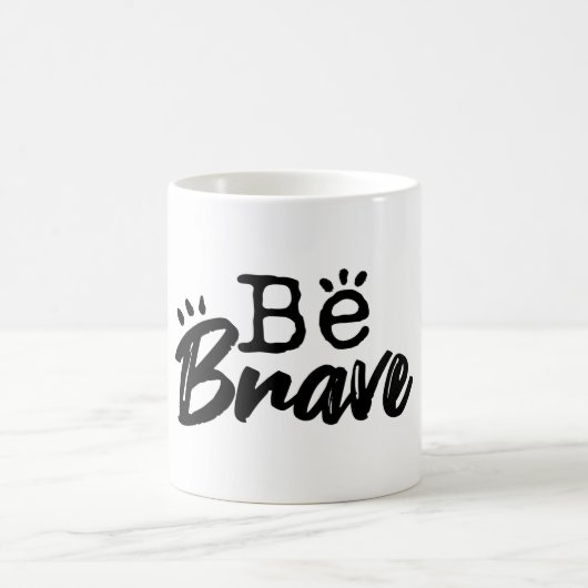 Be Brave Inspirational Quote Coffee Mug Koffiemok (Center)