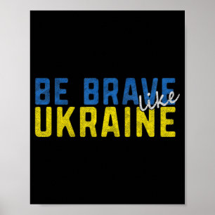 Be Brave Like Ukraine Oekrainian Flag Motivational Poster