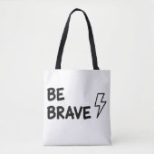 Be Brave Motivational Quote with Lightning Bolt De Tote Bag (Voorkant)