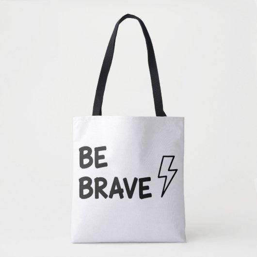 Be Brave Motivational Quote with Lightning Bolt De Tote Bag (Voorkant)
