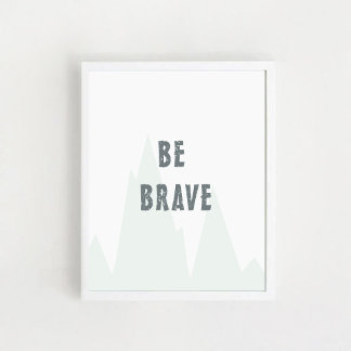 "Be Brave", Nursery Wall Art, Inspirerend Poster