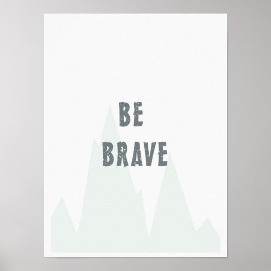 "Be Brave", Nursery Wall Art, Inspirerend Poster (Voorkant)