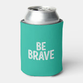Be brave simple motivational quote blikjeskoeler (Blikje Voorkant)