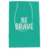 Be brave simple motivational quote medium cadeauzakje (Voorkant)