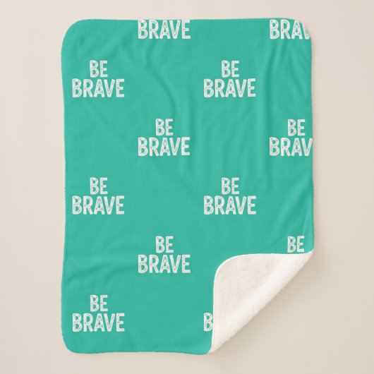Be brave simple motivational quote sherpa deken (Voorkant)