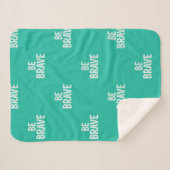 Be brave simple motivational quote sherpa deken (Voorkant (horizontaal))