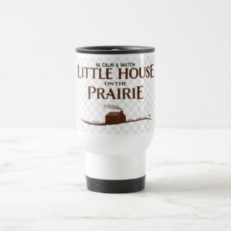 BE CALM & WATCH LITTLE HOUSE ON THE PRAIRIE Mug Reisbeker