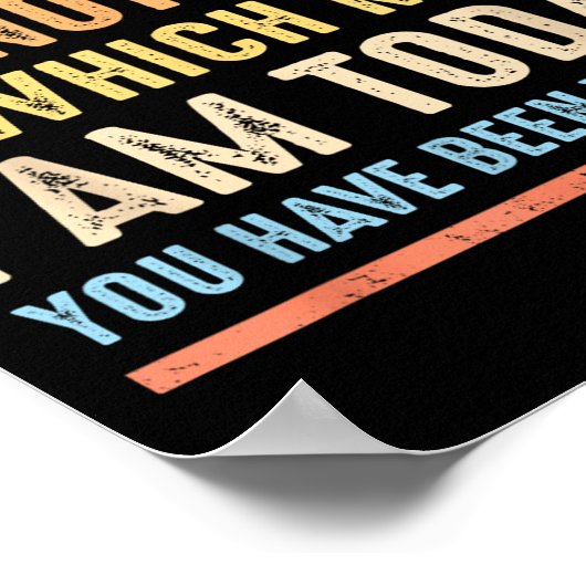 Be Careful I'm Not Sure Which Me I Am Today Funny  Poster (Hoek)