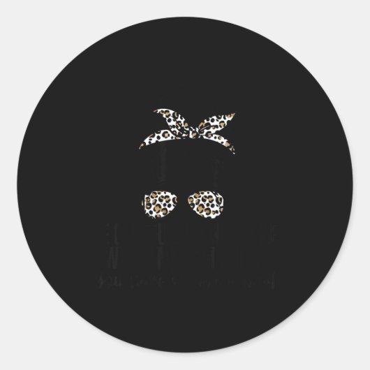 Be Careful I'm Not Sure Which Me I Am Today Funny Ronde Sticker (Voorkant)