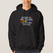 Be Careful Who You Hate Gay Pride Month Rainbow Fl Hoodie (Voorkant)