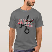Be careful with scissors t-shirt (Voorkant)