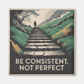 Be Consistent, Not Perfect Magneet (Voorkant)