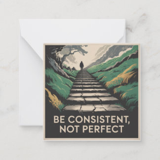 Be Consistent, Not Perfect Notitiekaartje