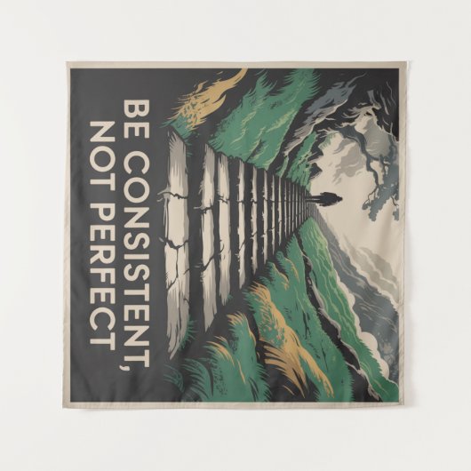 Be Consistent, Not Perfect Wandkleed (Voorkant (horizontaal))