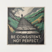 Be Consistent, Not Perfect Wandkleed (Voorkant)