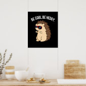 Be Cool Be Hedgy Funny Hedgehog Pun Dark BG Poster (Keuken)