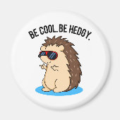 Be Cool Be Hedgy Funny Heg Pun Magneet (Voorkant)