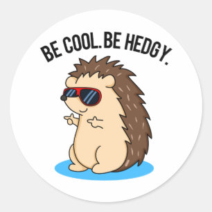 Be Cool Be Hedgy Funny Heg Pun Ronde Sticker